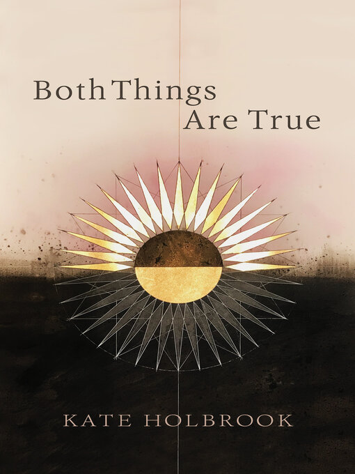 Title details for Both Things Are True by Kate Holbrook - Wait list